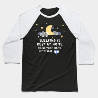 SLEEPING IS BEST AT HOME BRING THEM HOME 10/7/2023 Baseball T-Shirt